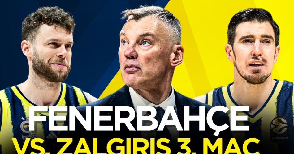 Fenerbahçe Beko vs. Zalgiris – Playoff 3. Maç | Feel Devotion